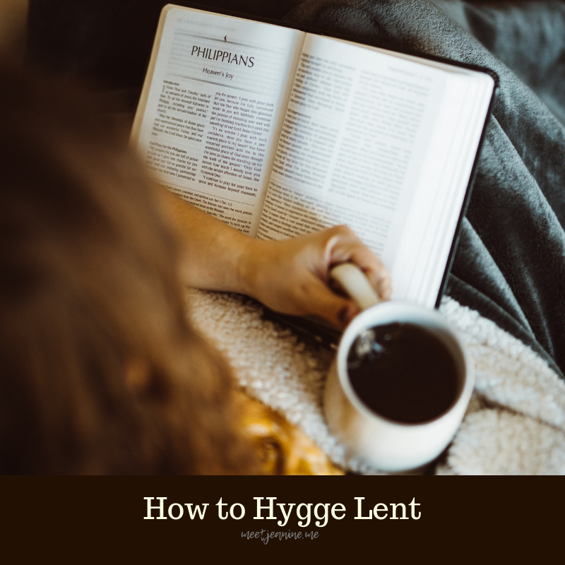 Lent, hygge, quiet time with God